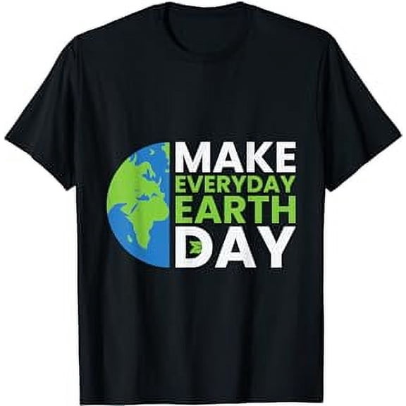 Funny Earth Day Quote Earth Cool Happy Earth Day ideas T-Shirt