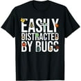 thumbnail image 1 of Funny Easily Distracted By Bugs Gift For Men Women Boy Girl T-ShirtMen's and women's gift, black and white T-shirt, size: Extra large S-4XL, 1 of 4