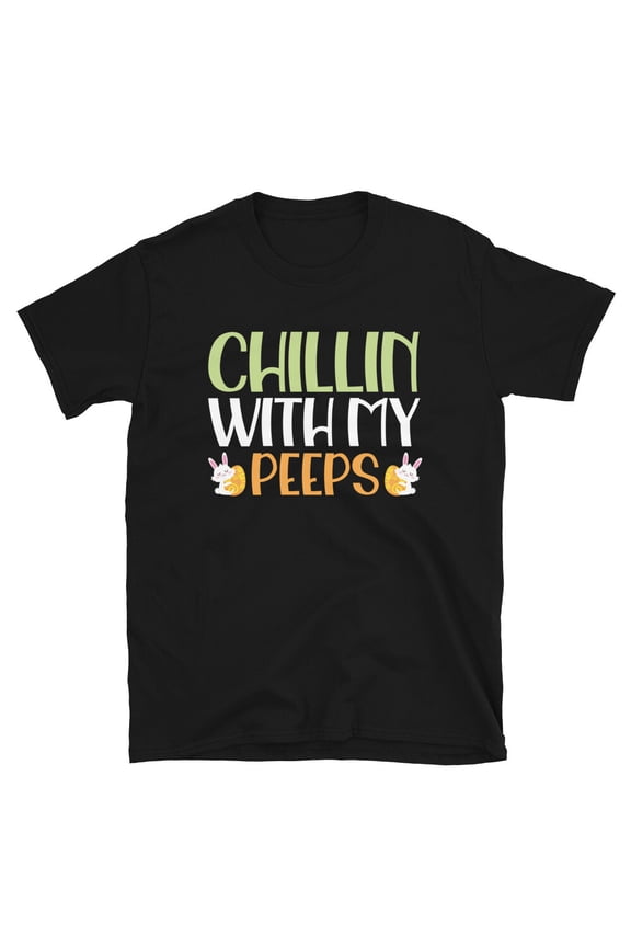 Funny Easter Design Chillin With My Peep Unisex T-Shirt