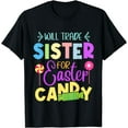 thumbnail image 1 of Funny Easter Egg Hunt Kids Will Trade Sister For Candy T-Shirt, 1 of 3