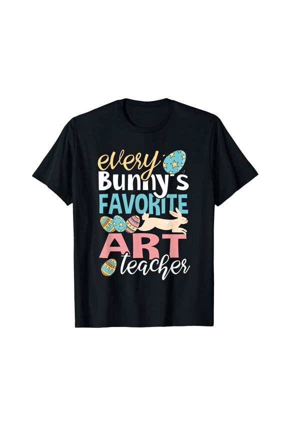 Funny Easter Every Bunny's Favorite Art Teacher T-Shirt for Creative Expression