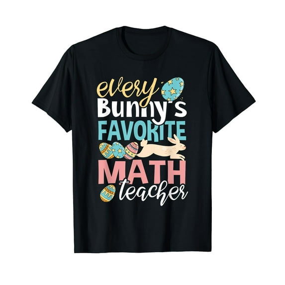 Funny Easter Every Bunny's Favorite Math Teacher T-Shirt
