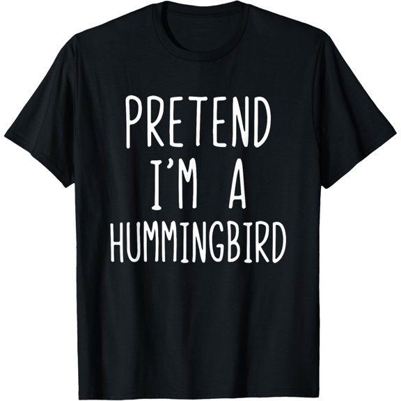 Funny Easy Pretend I'm A Hummingbird Costume Halloween T-Shirt