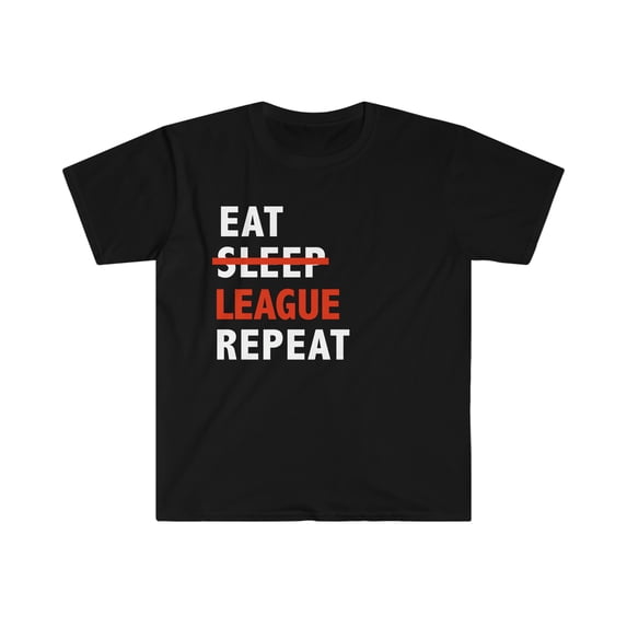 Funny Eat No Sleep League Repeat Unisex T-shirt S-3XL Gaming Gamers