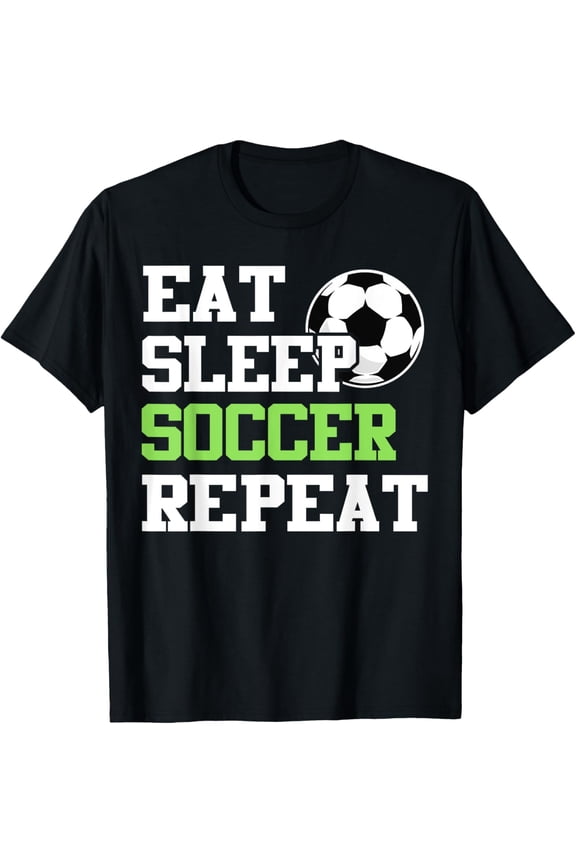 Funny Eat Sleep Soccer Repeat Soccer Player Gift T-Shirt