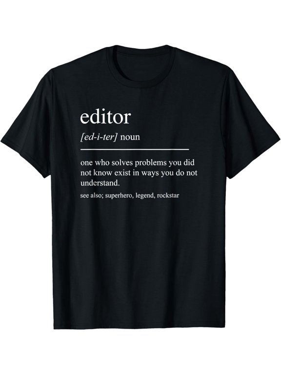 Funny Editor Definition Film Editor In Chief Video Editing T-Shirt men and women can wear, black, white, gifts