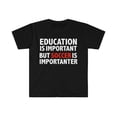 thumbnail image 1 of Funny Education Is Important But Soccer Is Importanter Unisex T-shirt S-3XL, 1 of 2
