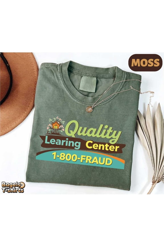 Funny Education Shirt Quality Learning Center 1800Fraud Tees Funny Meme Top Sarcastic Humo