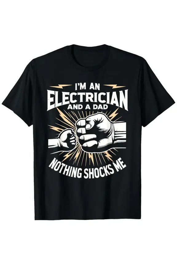 Funny Electrician Dad Men'S T-Shirt - "I'm an Electrician and a Dad, Nothing Shocks Me" Graphic Tee - Lightweight Everyday Shirt for Electrical Engineers - with, Casual Round