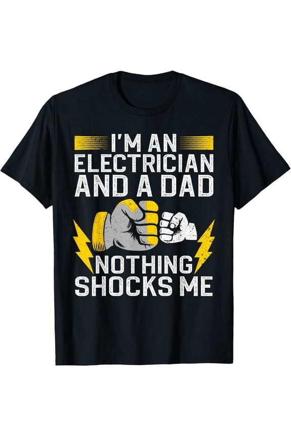 Funny Electrician Design For Men Daddy Electrical Engineers T-Shirt men and women can wear, black, white, gifts