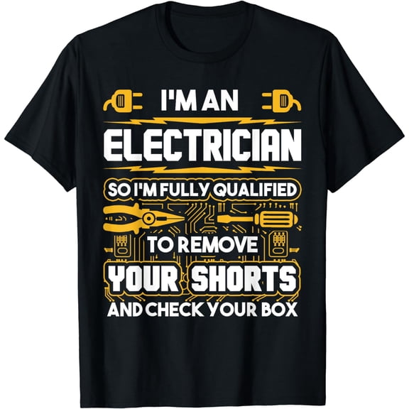 Funny Electrician Gifts - I'm An Electrician T-Shirt