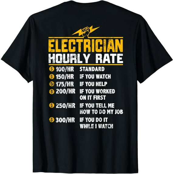 Funny Electrician Hourly Rate gifts for Electrician T-Shirt