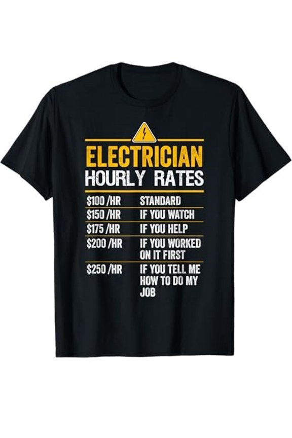 Funny Electrician Hourly Rates Lineman Labor Rates T-Shirt