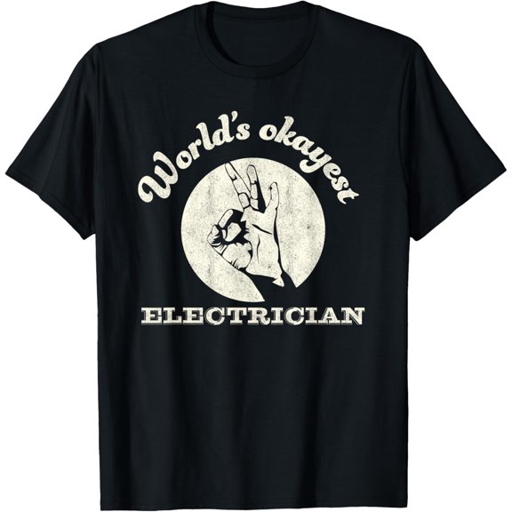 Funny Electrician T-Shirt Worlds Okayest Electrician T-Shirt
