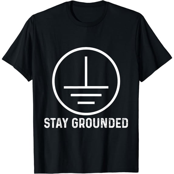 Funny Electronics Ground Electrical Engineer Stay Grounded T-Shirt