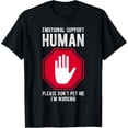 thumbnail image 1 of Funny Emotional Support Human Graphic T-Shirt Sarcastic Humor Retro Style Men Women Soft Cotton Tee Please Don't Pet Me I'm Working Apparel, 1 of 6