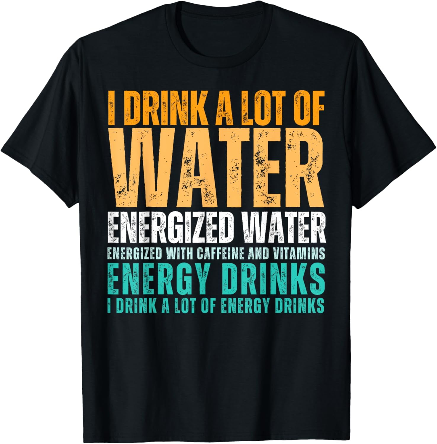 Funny Energy Drink Lover Joke I Drink A Lot Of Energy Drinks TShirt