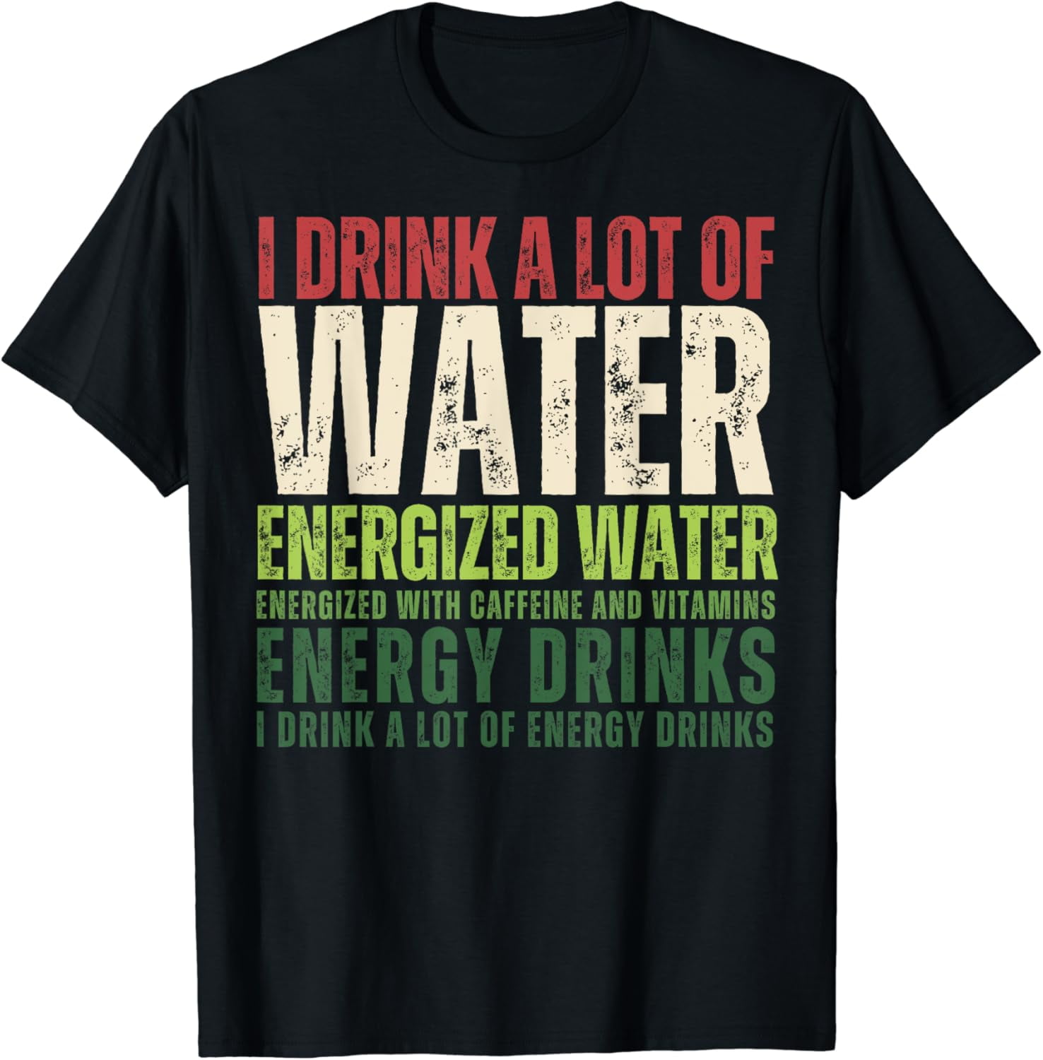 Funny Energy Drink Lover Joke I Drink A Lot Of Energy Drinks TShirt
