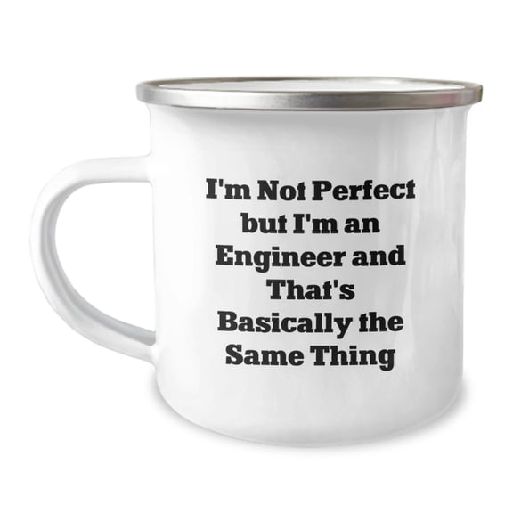 Funny Engineer Gifts from Friends, Unique Graduation Mug for Men, I'm Not Perfect, But I'm An Engineer, And That's Basically the Same Thing, 12 oz Stainless Steel Camping Mug