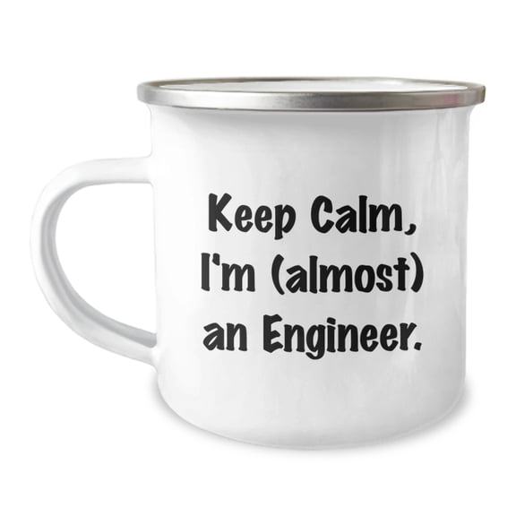 Funny Engineer Gifts from Friends for Graduation - 'Keep Calm, I'm (almost) An Engineer.' Quote Enamel Camping Mug