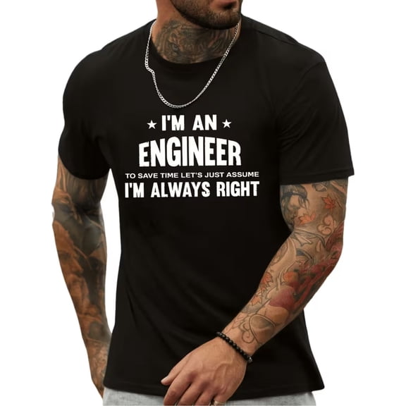 Funny Engineer Sarcastic Quote Men's Graphic T-Shirt Retro Professional Humor Tee Black Short Sleeve Apparel Gift for Men