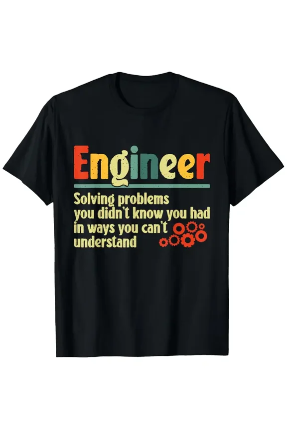 Funny Engineer Saying T-Shirt - "Engineer: Solving Problems You Didn't Know You Had" with Gears Graphic - Lightweight All-Season Casual Tee for Men & Women - Funny Tech Gift