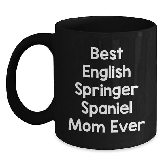 Funny English Springer Spaniel Dog Mom Gifts for Friends, Coworkers, Family Graduation Unique Gifts from Men, Women, 'Best English Springer Spaniel Mom Ever' Quote on Black Coffee Mug