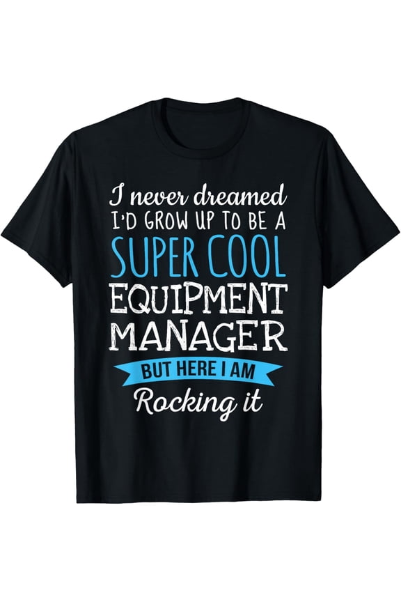 Funny Equipment Manager T-Shirt - Super Cool Career Graphic Tee for Men and Women - Professional Job Appreciation Gift - Retro Style Black Apparel