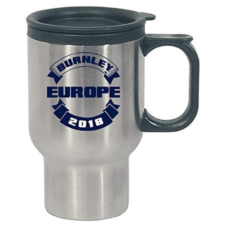 Funny Europe - Burnley 2018 - Country Nation Pride Humor - Stainless Steel Travel Mug