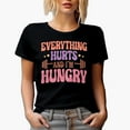 thumbnail image 1 of Funny Everything Hurts and I'm Hungry, Gym or Work Out Quote Art Merch Gift, Black T-Shirt, Small, 1 of 5