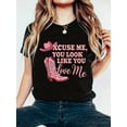 thumbnail image 1 of Funny Excuse Me You Look Like You Love Me Funny Boots Memes T-Shir -100% Cotton Graphic Tees Women,Summer Tops, 1 of 4
