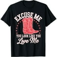 thumbnail image 1 of Funny Excuse Me You Look Like You Love Me Funny Boots Memes T-Shirt, 1 of 7