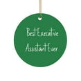 thumbnail image 1 of Funny Executive Assistant Circle Ornament, Best Executive Assistant Ever for Coworkers, 1 of 1
