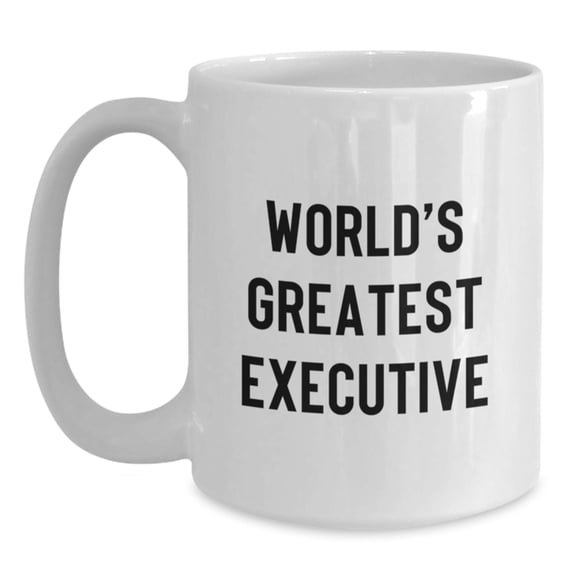 Funny Executive Gifts from Friends White Coffee Mug for Executive Men with Inspirational Quote