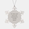 thumbnail image 1 of Funny Executive Gifts from Friends and Family - I'm That Sexy Executive Everybody's Talking About. Snowflake Ornament for Christmas, 1 of 4