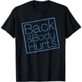 thumbnail image 1 of Funny Exercise Back And Body Hurts Funny Workout T-Shirt, 1 of 4