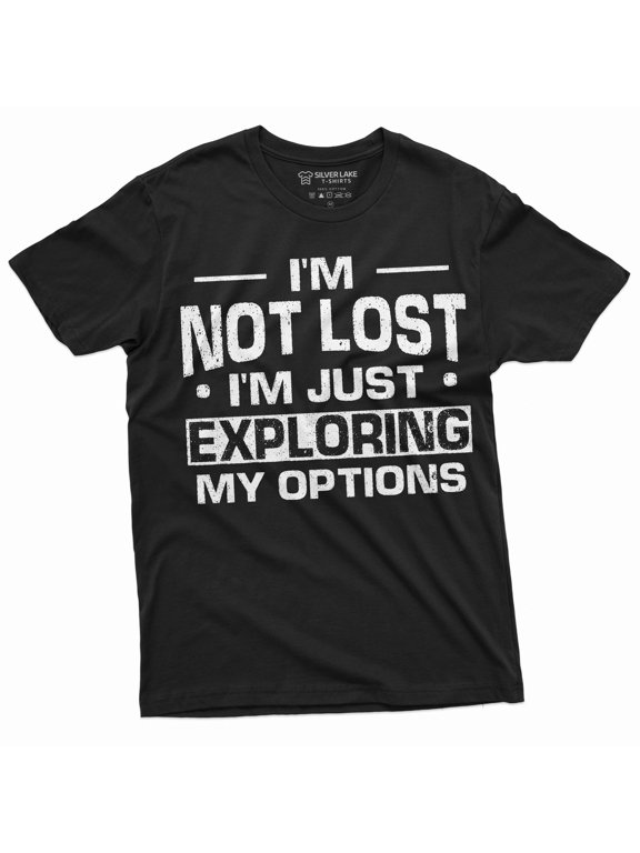 Funny Exploration shirt I am not Lost Tee Mens Womens Unisex Camping Nature woods summer T-shirt