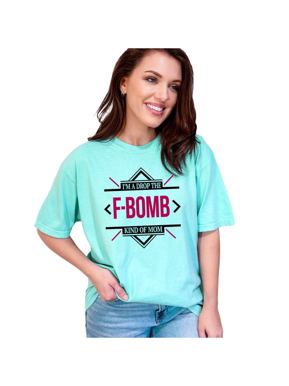 Funny F-Bomb Mom Quote Mother's Day, Chalky Mint Comfort Colors T-Shirt, XL