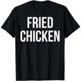 thumbnail image 1 of Funny FRIED CHICKEN T-Shirt, 1 of 4