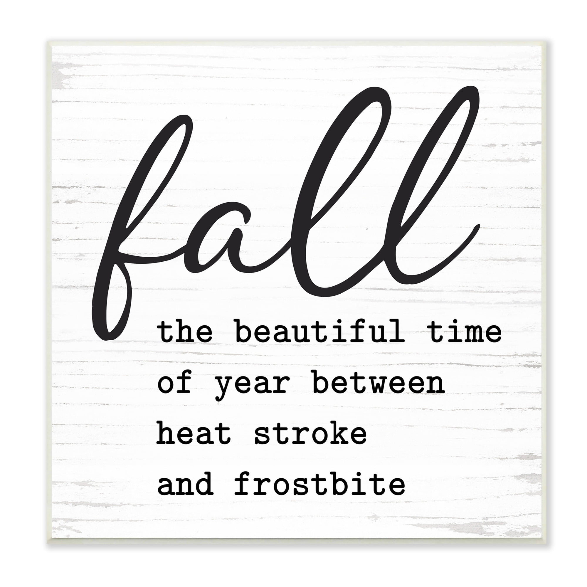 Funny Fall Autumn Phrase Rustic Grain Pattern Inspirational Graphic Art Unframed Art Print Wall Art