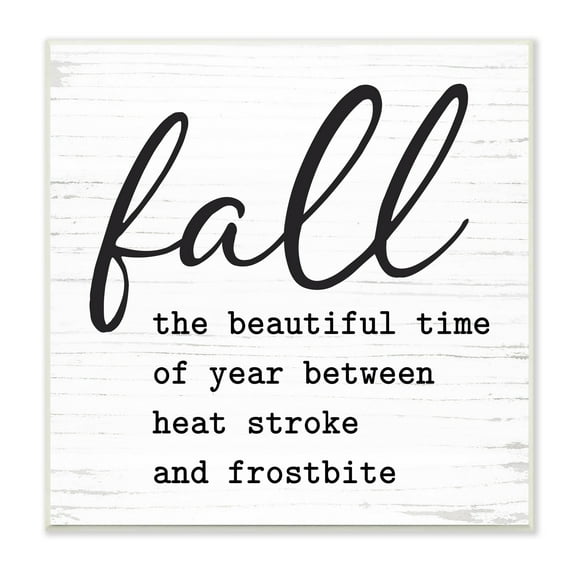 Funny Fall Autumn Phrase Rustic Grain Pattern Inspirational Graphic Art Unframed Art Print Wall Art