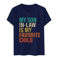 thumbnail image 1 of Funny Family Matching T-Shirt My Son In Law Is My Favorite Child Women's Casual Tee Humorous Graphic Top for Loved Ones, 1 of 3