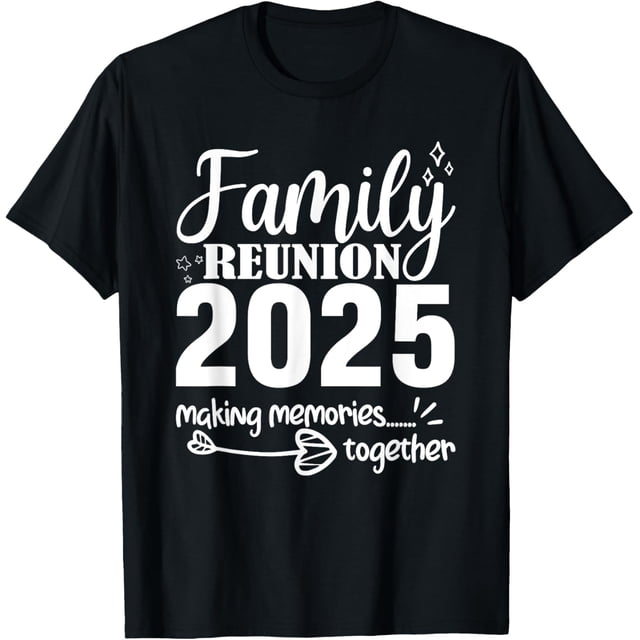 Funny Family Reunion 2025 Family Making Memories Matching T-Shirt ...