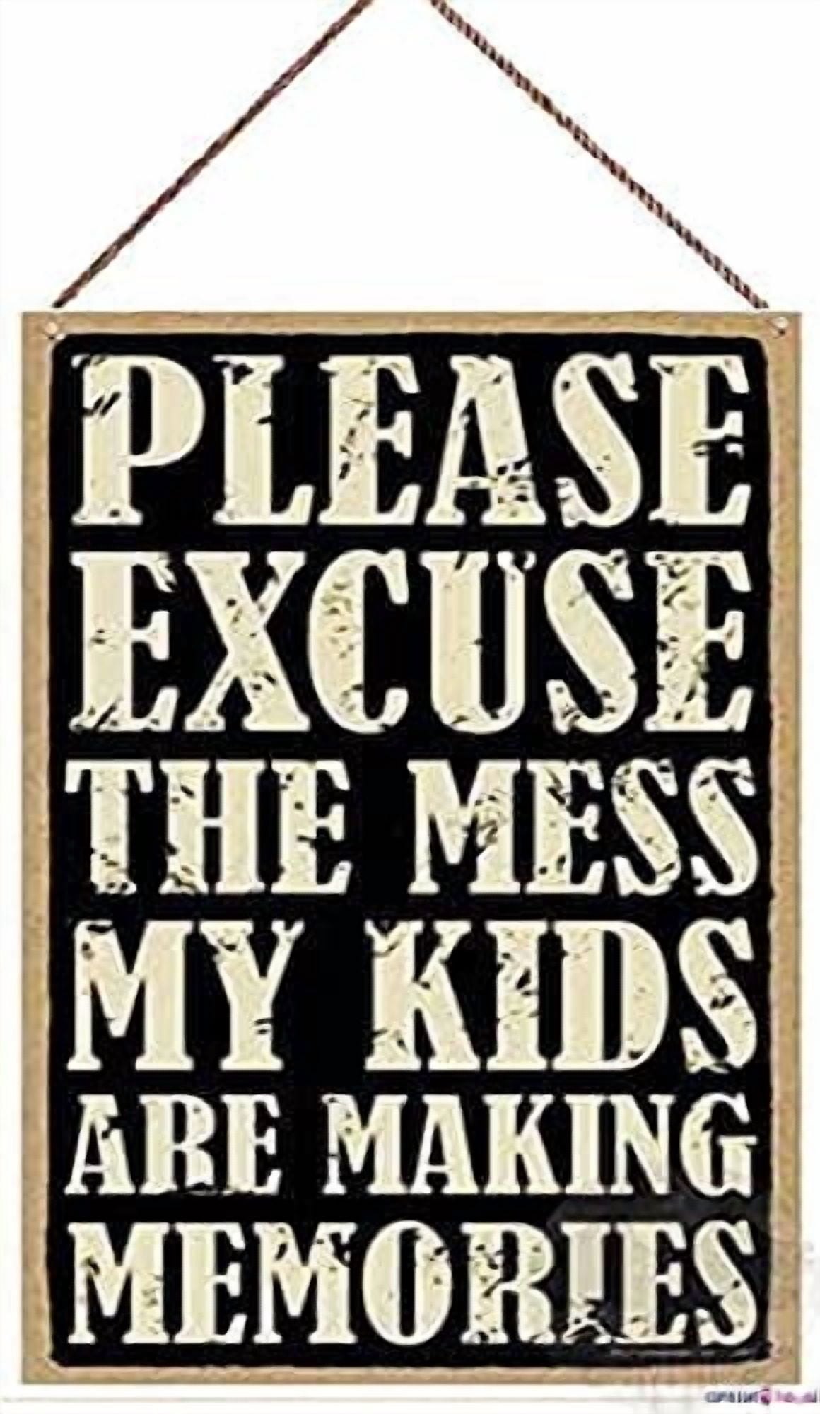 Funny Family Wooden Sign - Please Excuse The Mess My Kids are Making ...