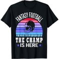 thumbnail image 1 of Funny Fantasy Football Draft Day, The Champ Is Here T-Shirt, 1 of 4