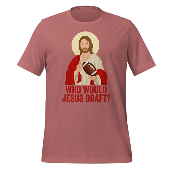 Funny Fantasy Football Who Would Jesus Draft Shirt Fantasy Football Shirt Funny Who Would Jesus Draft Shirt Fantasy Football Gift (Mauve, XL)