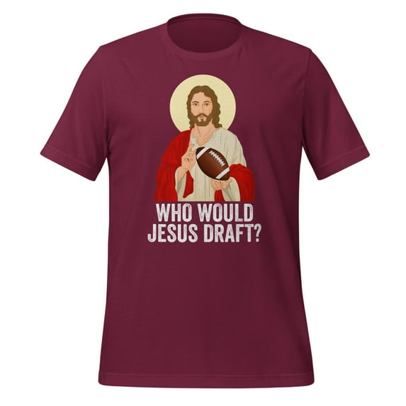 Funny Fantasy Football Who Would Jesus Draft Shirt Funny Who Would Jesus Draft Shirt Fantasy Football Gift Fantasy Football Shirt (Maroon, 3XL)