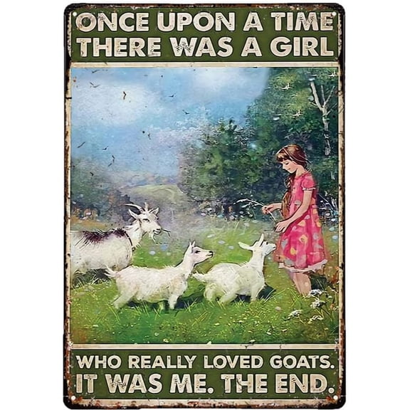 Funny Farm Tin Sign Decor Once Upon A Time There Was A Girl Who Really Loved Goats Wall Hanging Farm Sign Outside Barn Gift Farm Life Farmer Love Farm Goat Lovers 12x8 inch