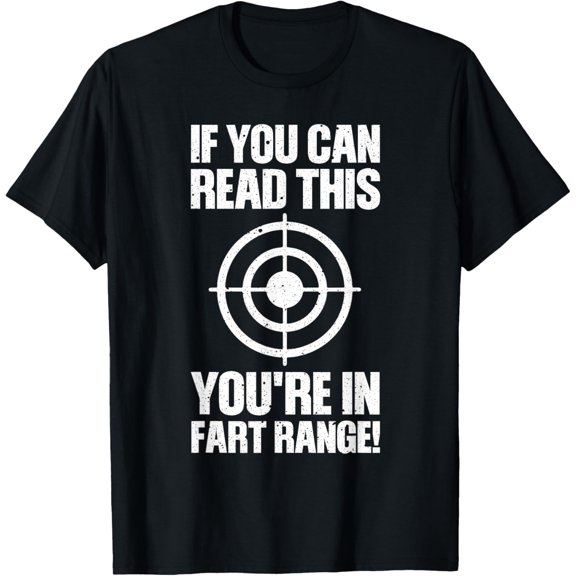 Funny Fart Gift If You Can Read This You're In Fart Range T-ShirtMen and women, Black T-shirt, size: Extra large