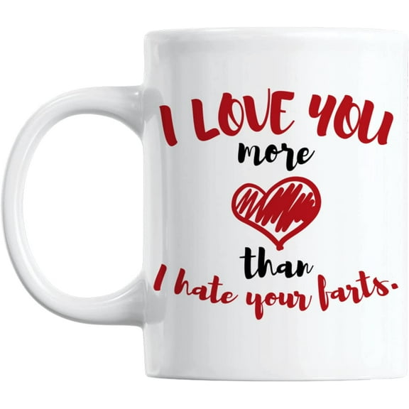Funny Fart Love Quotes White Ceramic Coffee & Tea Mug Cup (11oz)